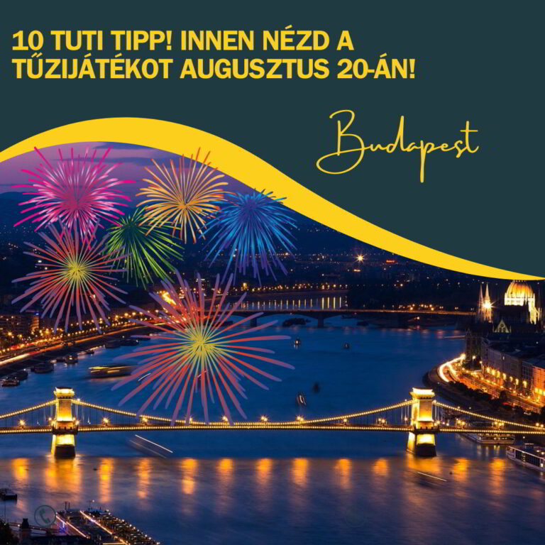 10 tuti tipp! Innen nézd a tűzijátékot Augusztus 20-án!