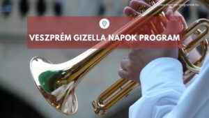 Veszprém Gizella Napok teljes program