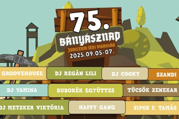 75. Dorogi Bányásznapok Fesztivál 2025 – Ingyenes koncertek: Groovehouse, Regán Lili, Szandi, Yamina, Happy Gang, stb…