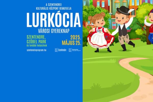 Szentendre Lurkócia Városi Gyereknap 2025 program
