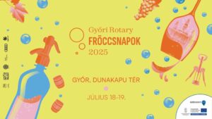 Győri Rotary Fröccsnapok – Győri Fröccsnapok 2025. program