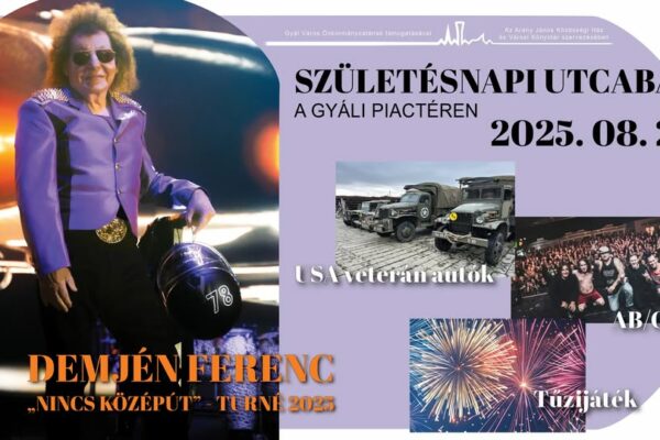 Születésnapi Utcabál Gyál 2025 program ingyenes Demjén Ferenc koncerttel Ingyenes Demjén Ferenc koncert 2025 Gyál