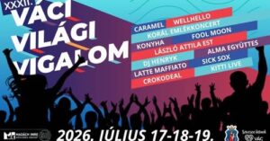 Váci Világi Vigalom – Caramel, Wellhello, Korál, Konyha, stb.