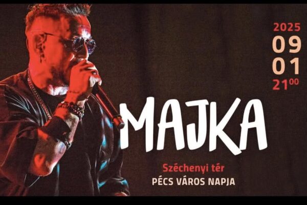 PÉCS VÁROS NAPJA ingyenes Majka koncert