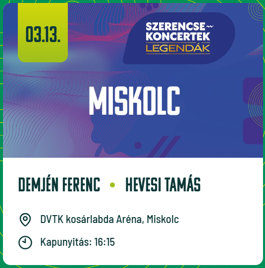 Szerencse koncertek 2026 Miskolc
