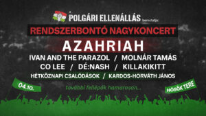 Ingyenes Azahriah koncert Budapesten – Polgári Ellenállás Rendszerbontó Nagykoncert
