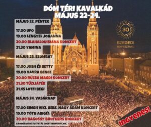 Dóm téri Kavalkád és Szegedi Borfesztivál – Rúzsa Magdi, Bagossy Brothers, Yamina, Blahalouisiana, Josh és Betti, stb.