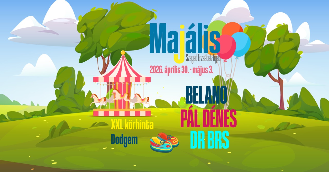 Szegedi Majális 2026 koncertek