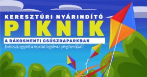 Keresztúri Nyárindító Piknik Budapest 17. kerületében
