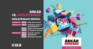 Szeged – Árkád Születésnap – Honeybeast, Mehringer, Nagy Bogi, Balkan Vip, Apacuka Zenekar