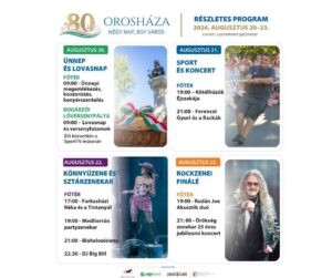 Orosháza – Szent István Nap – Augusztus 20. és 4 napos Városnapi Ünnepség